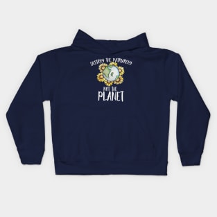 Destroy the patriarchy not the planet Kids Hoodie